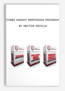 Forex Knight Mentoring Program by Hector Deville