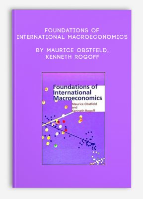 Foundations of International MacroEconomics by Maurice Obstfeld, Kenneth Rogoff