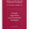 Genetic Algorithms and Investment Strategies by Richard J.Bauer, Jr.