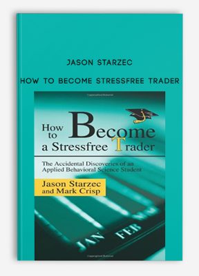 How To Become StressFree Trader by Jason Starzec