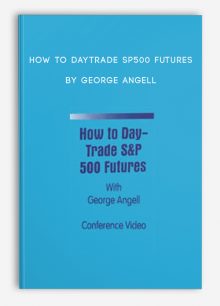 How to DayTrade SP500 Futures by George Angell