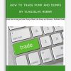 How to Trade Pump and Dumps by Vladislav Hubar