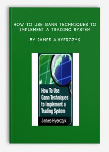 How to Use Gann Techniques to Implement a Trading System by James A.Hyerczyk