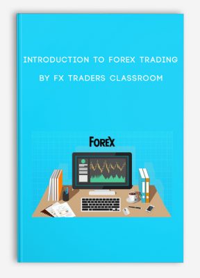 Introduction To Forex Trading by FX Traders Classroom