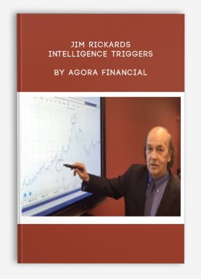 Jim Rickards’ Intelligence Triggers by Agora Financial