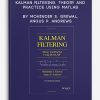 Kalman filtering. Theory and Practice Using Matlab by Mohinder S. Grewal, Angus P. Andrews