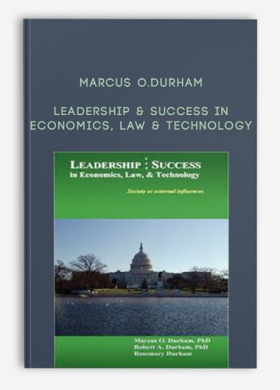 Leadership & Success in Economics, Law & Technology by Marcus O.Durham