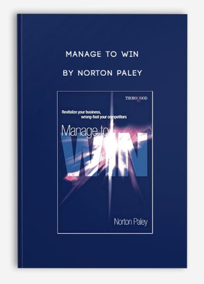 Manage to Win by Norton Paley