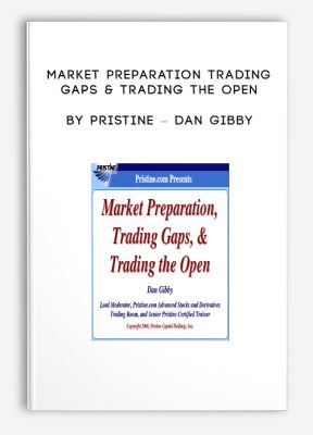 Market Preparation Trading Gaps & Trading the Open by Pristine – Dan Gibby