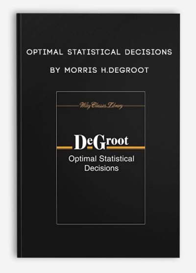 Optimal Statistical Decisions by Morris H.DeGroot