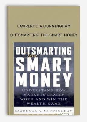 Outsmarting the Smart Money by Lawrence A.Cunningham