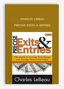 Precise Exits and Entries by Charles LeBeau