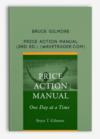 Price Action Manual (2nd Ed.) (wavetrader.com) by Bruce Gilmore