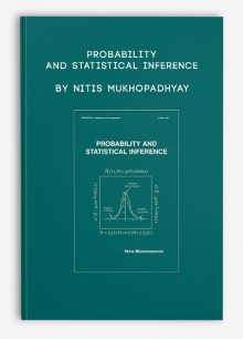 Probability and Statistical Inference by Nitis Mukhopadhyay