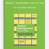 Project Management Step by Step by Richard Newton