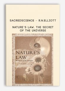 R.N.Elliott – Nature’s Law. The secret of the Universe by Sacredscience