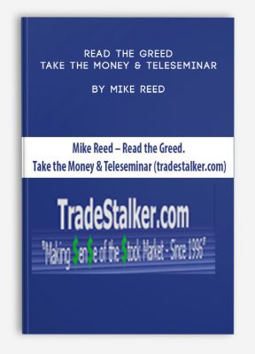 Read the Greed. Take the Money & Teleseminar by Mike Reed