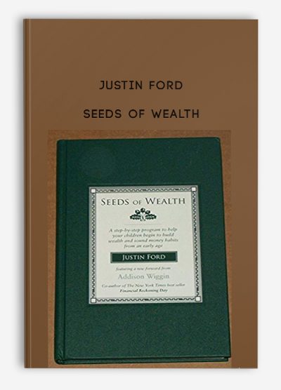 Seeds of Wealth by Justin Ford