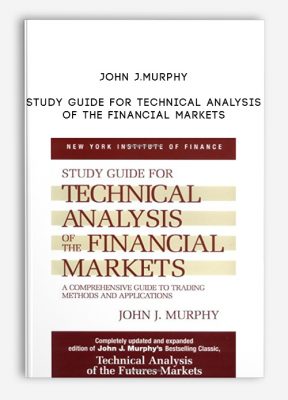 Study Guide for Technical Analysis of the Financial Markets by John J.Murphy