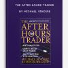 The After-Hours Trader by Michael Sincere