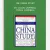 The China Study by Colin Campbell & Tomas Campbell