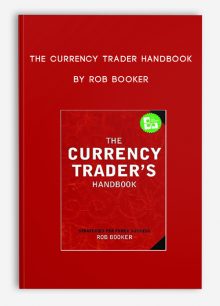 The Currency Trader Handbook by Rob Booker