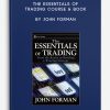 The Essentials of Trading Course & Book by John Forman