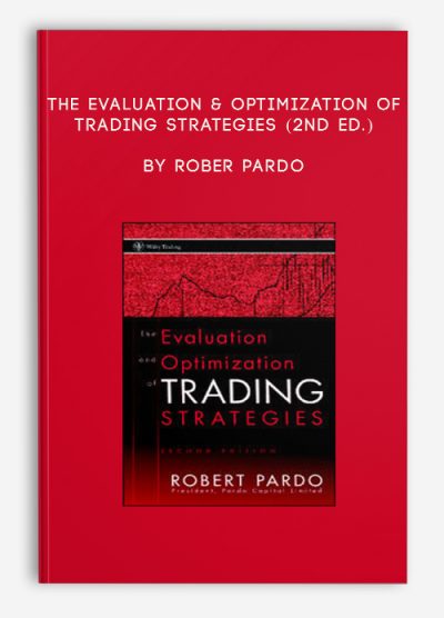 The Evaluation & Optimization of Trading Strategies (2nd Ed.) by Rober Pardo