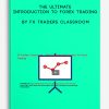 The Ultimate Introduction to Forex Trading by FX Traders Classroom