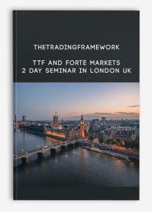 Thetradingframework – TTF and Forte Markets – 2 Day Seminar in London UK