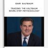 Trading The Kaltbaum Seven-Step Methodology by Gary Kaltbaum