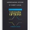 Understanding Options by Robert W.Kolb