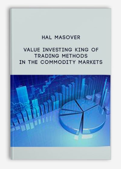 Value Investing King of Trading Methods in the Commodity Markets by Hal Masover