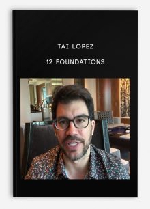 Tai Lopez – 12 Foundations