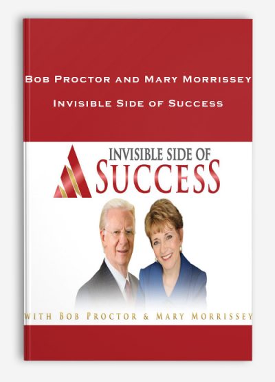 Bob Proctor and Mary Morrissey – Invisible Side of Success