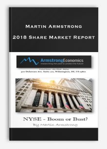 Martin Armstrong – 2018 Share Market Report