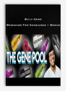 Billy Gene – Webinars For Geneiuses + Bonus