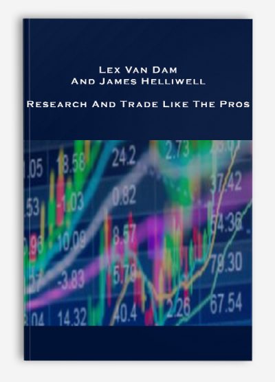 Lex Van Dam And James Helliwell – Research And Trade Like The Pros