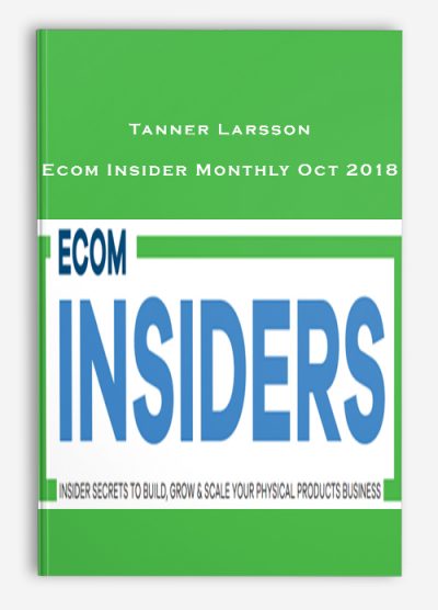 Tanner Larsson – Ecom Insider Monthly Oct 2018