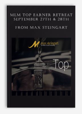 MLM Top Earner Retreat ~September 27th & 28th from Max Steingart