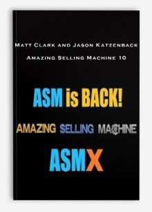 Matt Clark and Jason Katzenback – Amazing Selling Machine 10