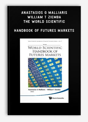 Anastasios G Malliaris,‎ William T Ziemba – The World Scientific Handbook of Futures Markets