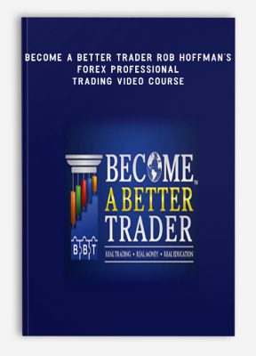 Become A Better Trader Rob Hoffman’s Forex Professional Trading Video Course