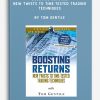 Boosting Returns – New Twists to Time-Tested Trading Techniques by Tom Gentile