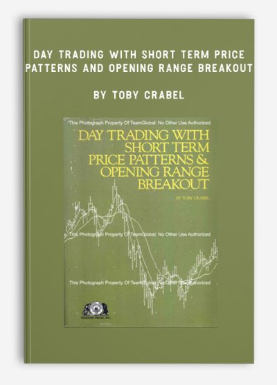 Day Trading With Short Term Price Patterns and Opening Range Breakout by Toby Crabel