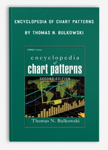 Encyclopedia of Chart Patterns by Thomas N. Bulkowski