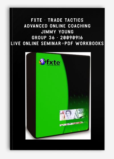 FXTE - Trade Tactics Advanced Online Coaching - Jimmy Young - Group 36 - 20090916 - Live Online Seminar + PDF Workbooks