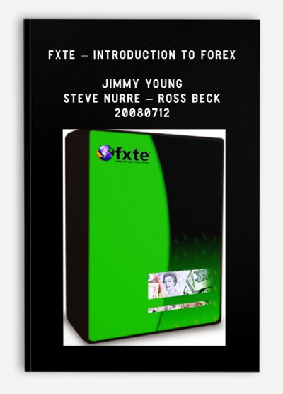 FXTE – Introduction to Forex – Jimmy Young – Steve Nurre – Ross Beck – 20080712