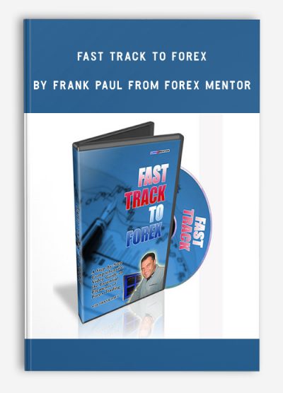 Fast Track to FOREX by Frank Paul from Forex Mentor