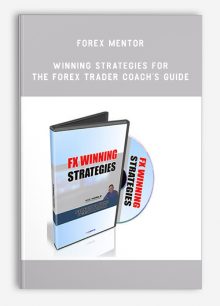 Forex Mentor – Winning Strategies for The Forex Trader Coach’s Guide